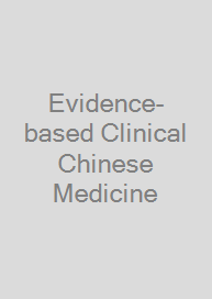 Evidence-based Clinical Chinese Medicine