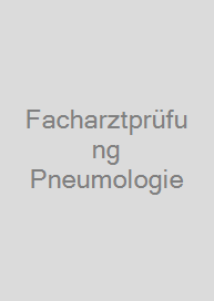 Facharztprüfung Pneumologie