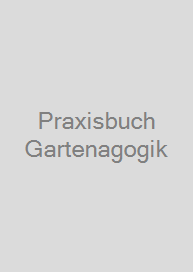 Praxisbuch Gartenagogik