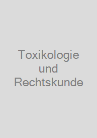 Toxikologie und Rechtskunde