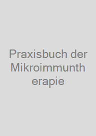 Praxisbuch der Mikroimmuntherapie