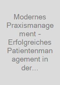 Cover Modernes Praxismanagement – Erfolgreiches Patientenmanagement in der Zahnarztpraxis