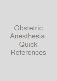 Obstetric Anesthesia: Quick References & Practical Guides