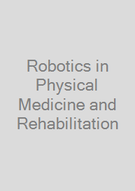 Robotics in Physical Medicine and Rehabilitation
