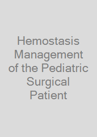Cover Hemostasis Management of the Pediatric Surgical Patient