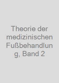 Cover Theorie der medizinischen Fußbehandlung, Band 2