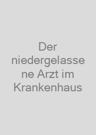 Cover Der niedergelassene Arzt im Krankenhaus