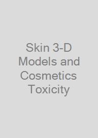 Skin 3-D Models and Cosmetics Toxicity
