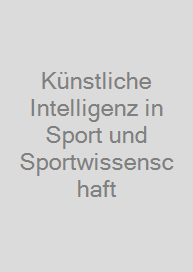 Cover Künstliche Intelligenz in Sport und Sportwissenschaft