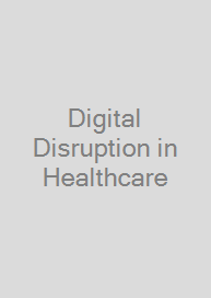 Digital Disruption in Healthcare