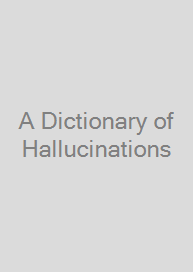 A Dictionary of Hallucinations