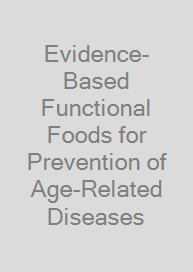 Cover Evidence-Based Functional Foods for Prevention of Age-Related Diseases