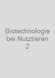 Biotechnologie bei Nutztieren 2