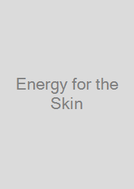 Energy for the Skin