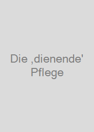 Cover Die ,dienende'   Pflege