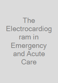 The Electrocardiogram in Emergency and Acute Care