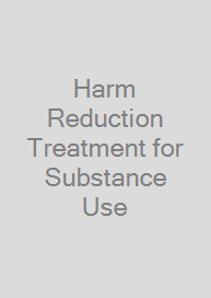 Harm Reduction Treatment for Substance Use