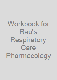 Workbook for Rau's Respiratory Care Pharmacology