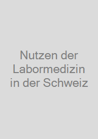 Cover Nutzen der Labormedizin in der Schweiz