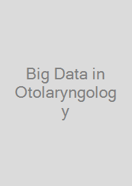 Big Data in Otolaryngology
