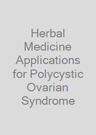 Herbal Medicine Applications for Polycystic Ovarian Syndrome