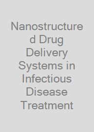 Cover Nanostructured Drug Delivery Systems in Infectious Disease Treatment