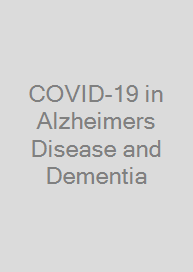 COVID-19 in Alzheimers Disease and Dementia