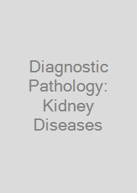 Diagnostic Pathology: Kidney Diseases