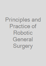 Principles and Practice of Robotic General Surgery