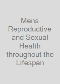 Mens Reproductive and Sexual Health throughout the Lifespan