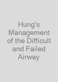 Hung's Management of the Difficult and Failed Airway