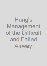 Cover Hung's Management of the Difficult and Failed Airway