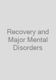 Recovery and Major Mental Disorders