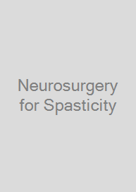 Neurosurgery for Spasticity