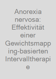 Anorexia nervosa: Effektivität einer Gewichtsmapping-basierten Intervalltherapie