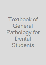 Textbook of General Pathology for Dental Students