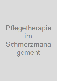 Pflegetherapie im Schmerzmanagement