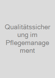 Qualitätssicherung im Pflegemanagement