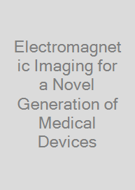 Electromagnetic Imaging for a Novel Generation of Medical Devices