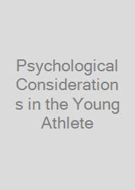 Psychological Considerations in the Young Athlete
