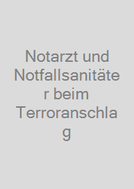 Notarzt und Notfallsanitäter beim Terroranschlag