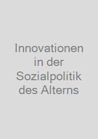 Cover Innovationen in der Sozialpolitik des Alterns