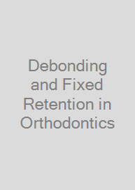 Cover Debonding and Fixed Retention in Orthodontics
