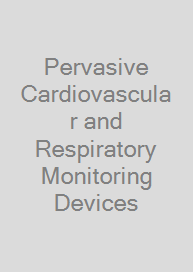 Pervasive Cardiovascular and Respiratory Monitoring Devices