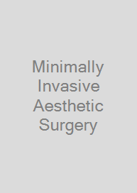 Minimally Invasive Aesthetic Surgery