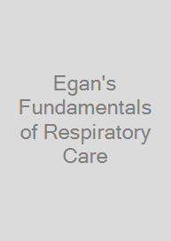 Egan's Fundamentals of Respiratory Care