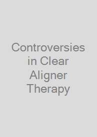 Cover Controversies in Clear Aligner Therapy