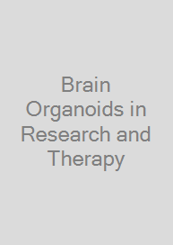 Cover Brain Organoids in Research and Therapy