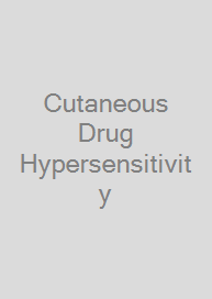 Cutaneous Drug Hypersensitivity