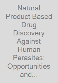 Cover Natural Product Based Drug Discovery Against Human Parasites: Opportunities and Challenges